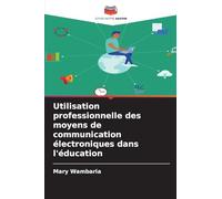 Utilisation professionnelle des moyens de communication électroniques dans l'éducation