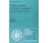 Utilità e metodi del diritto comparato. Elementi d'introduzione generale allo studio comparato dei diritti