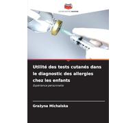 Utilité des tests cutanés dans le diagnostic des allergies chez les enfants: Expérience personnelle