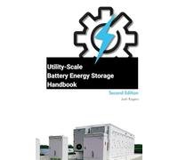 Utility-Scale Battery Energy Storage Handbook: Second Edition
