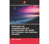 Utilização da aromaterapia por profissionais de saúde em crianças com doenças mentais