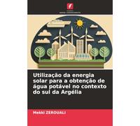 Utilização da energia solar para a obtenção de água potável no contexto do sul da Argélia