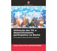 Utilização das TIC e desenvolvimento participativo no Benim: Comunicação e desenvolvimento participativo