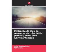 Utilização do óleo de sementes de colocíntida (Handal) como óleo lubrificante base