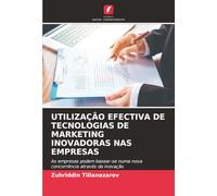 UTILIZAÇÃO EFECTIVA DE TECNOLOGIAS DE MARKETING INOVADORAS NAS EMPRESAS: As empresas podem basear-se numa nova concorrência através da inovação
