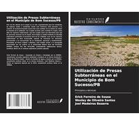 Utilización de Presas Subterráneas en el Municipio de Bom Sucesso/PB: Principios y técnicas