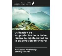 Utilización de subproductos de la leche (suero de mantequilla) en la elaboración de chhurpi