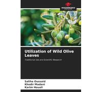 Utilization of Wild Olive Leaves: Traditional Use and Scientific Research