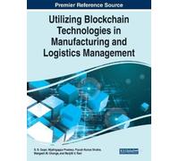 Utilizing Blockchain Technologies in Manufacturing and Logistics Man (Tascabile)