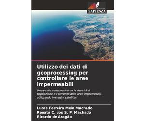 Utilizzo dei dati di geoprocessing per controllare le aree impermeabili: Uno studio comparativo tra la densità di popolazione e l'aumento delle aree impermeabili, utilizzando immagini satellitari