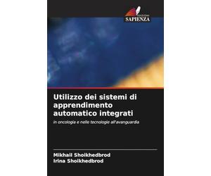 Utilizzo dei sistemi di apprendimento automatico integrati: in oncologia e nelle tecnologie all'avanguardia