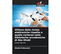 Utilizzo delle riviste elettroniche rispetto a quelle cartacee nelle biblioteche accademiche di Abu Dhabi: Emirati Arabi Uniti