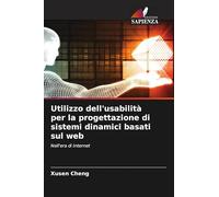 Utilizzo dell'usabilità per la progettazione di sistemi dinamici basati sul web: Nell'era di Internet