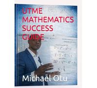 UTME MATHEMATICS SUCCESS GUIDE