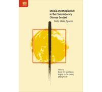Utopia and Utopianism in the Contemporary Chinese Context (Copertina rigida)