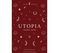 Utopia (Astor Edition): The Complete Text with Commentary, Context, and Analysis