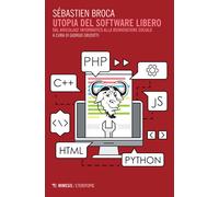 Utopia del software libero. Dal «bricolage» informatico alla reinvenzione ...