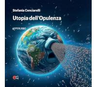 Utopia dell'opulenza. Hyperlibro. Ediz. illustrata