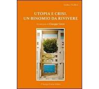 Utopia e crisi. Un binomio da rivivere