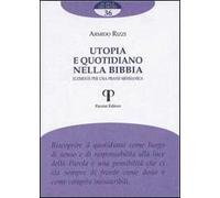 Utopia e quotidiano nella Bibbia. Elementi per una prassi messianica
