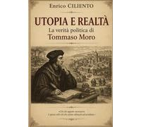 Utopia e realtà: La verità politica di Tommaso Moro