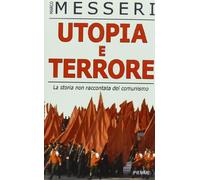 Utopia e terrore. La storia non raccontata del comunismo