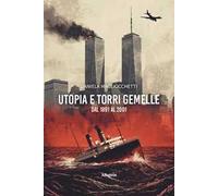 Utopia e Torri Gemelle: dal 1891 al 2001