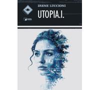 UtopiA.I. - Luccioni Irene