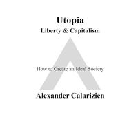 Utopia: Liberty & Capitalism