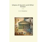Utopia of Usurers and Other Essays