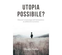 Utopia Possibile?: Riflessioni sul passaggio dall’individualismo al collettivismo economico
