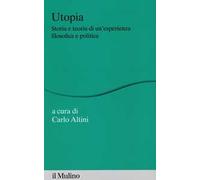 Utopia. Storia e teoria di un'esperienza filosofica e politica