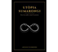Utòpia Sumarongi - Vol. I: Dove Lui cadde e iniziò il cammino