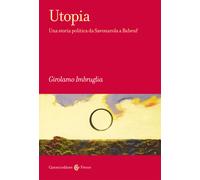 Utopia. Una storia politica da Savonarola a Babeuf - Imbruglia Girolamo