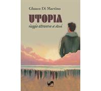 Utopia. Viaggio attraverso se stessi