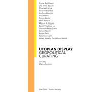 Utopian display. Geopolitical curating