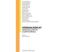 Utopian display. Geopolitiche curatoriali