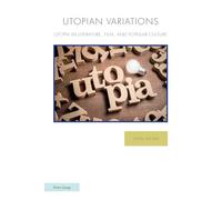Utopian Variations: Utopia in Literature, Film, and Popular Culture: 38