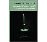 Utopías en la "pampa tango" de los tiempos modernos: La generación literaria del 22´