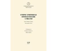 Utopie cimiteriali ottocentesche a Milano