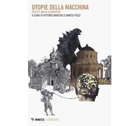 Utopie della macchina. Scritti meta-scientifici