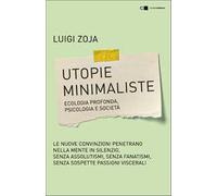 Utopie minimaliste. Ecologia profonda, psicologia e società