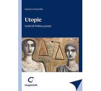 Utopie. Scritti di politica penale