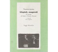Utopisti, esagerati. Il cinema di Paolo e Vittorio Taviani