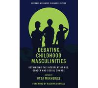Utsa Mukherjee Debating Childhood Masculinities (Copertina rigida)