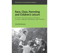 Utsa Mukherjee Race, Class, Parenting and Children’s Leisure (Copertina rigida)