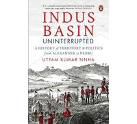 Uttam Kumar Sinha Indus Basin Uninterrupted (Copertina rigida)