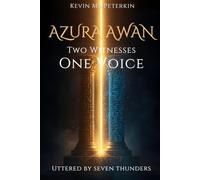 Uttered by Seven Thunders: Azura Awan - Two Witnesses One Voice Uttered by Seven Thunders