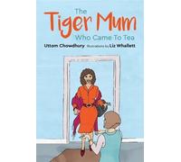 Uttom Chowdhury The Tiger Mum Who Came to Tea (Copertina rigida)