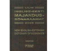 Uus inglise-eesti majandussõnaraamat 2008 - New English-Estonian Dictionary of E